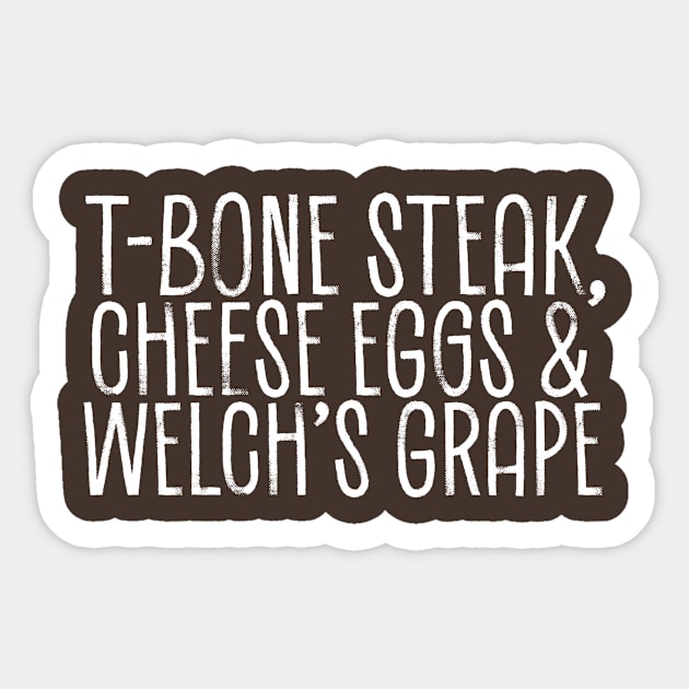 T-Bone Steak, Cheese Eggs, Welch's Grape - list sketch Sticker by Cybord Design